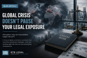 Read more about the article Global Crisis Doesn’t Pause Your Legal Exposure