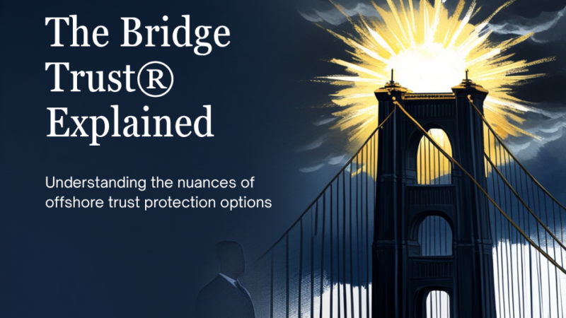 The Bridge trust is not a domestic trust - the bridge trust explained