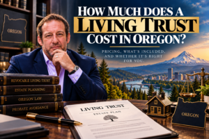 Read more about the article How Much Does a Living Trust Cost in Oregon?